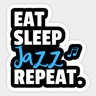 Eat. Sleep. Jazz. Repeat. Sticker